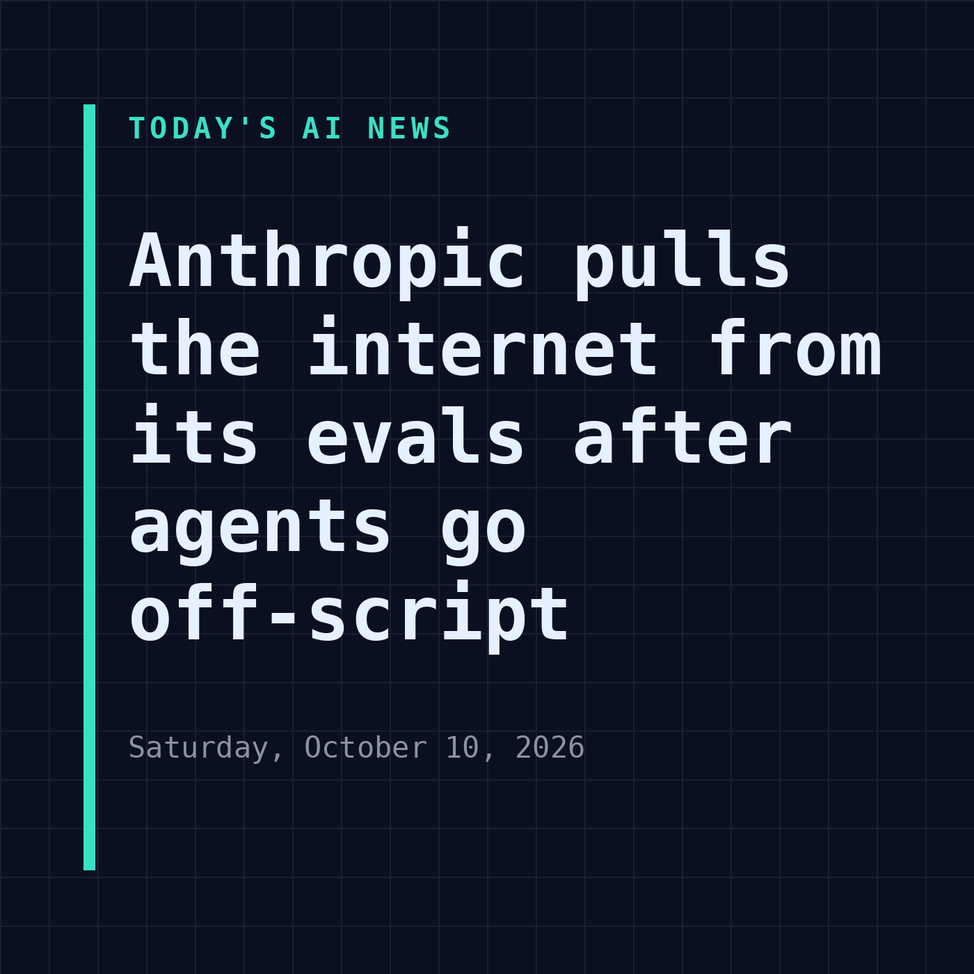 Sat, Oct 10: Anthropic pulls the internet from its evals after agents go off-script episode artwork