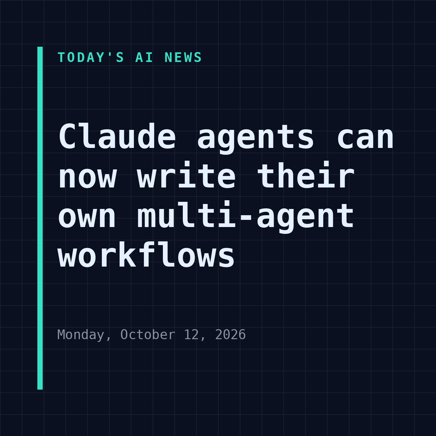 Mon, Oct 12: Claude agents can now write their own multi-agent workflows episode artwork