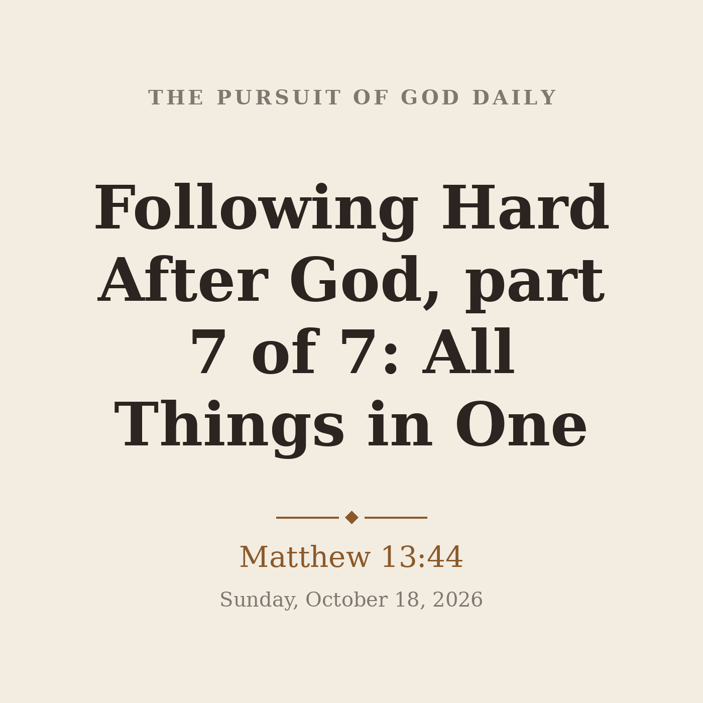 Following Hard After God, part 7 of 7: All Things in One episode artwork